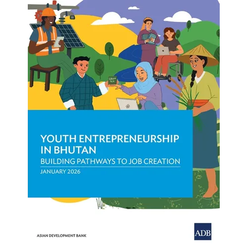 Youth Entrepreneurship in Bhutan: Building Pathways to Job Creation: A Case Study from West Bengal - Paperback