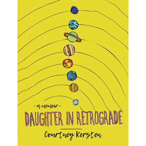 Daughter in Retrograde: A Memoir - Paperback