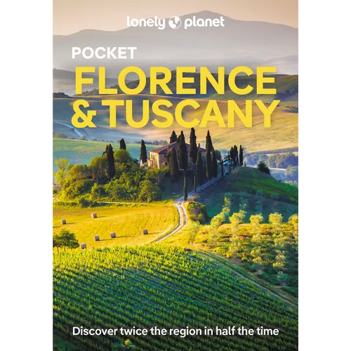 Lonely Planet Pocket Florence & Tuscany: Discover Twice the Region in Half the Time Top Sights Maps & Walking Tours Covers Duomo, Tower of Pisa, Flore - Paperback