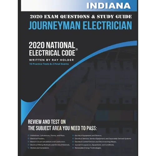 Indiana 2020 Journeyman Electrician Exam Study Guide and Questions: 400+ Questions for study on the National Electrical Code - Paperback