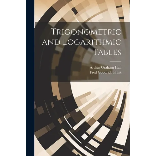Trigonometric and Logarithmic Tables - Paperback