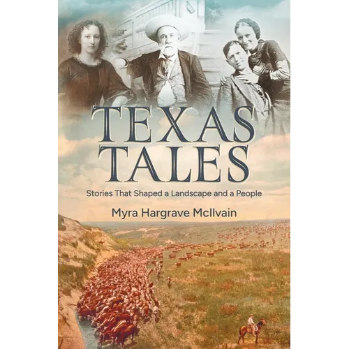 Texas Tales: Stories That Shaped a Landscape and a People - Paperback