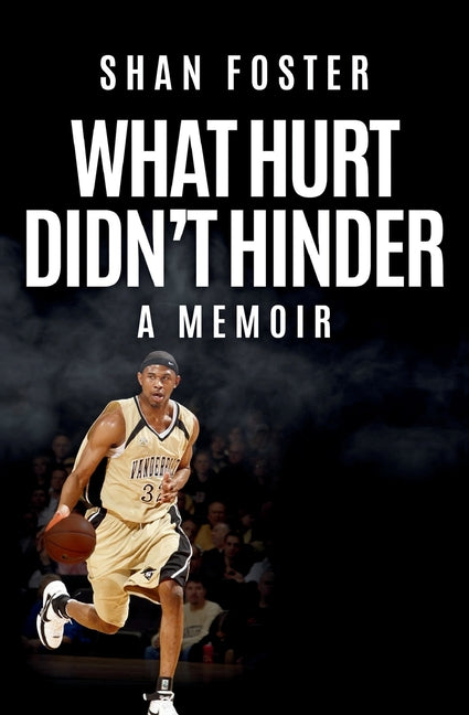 What Hurt Didn't Hinder: A Memoir - Paperback