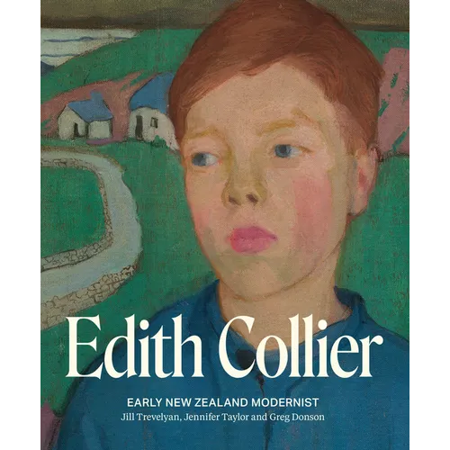 Edith Collier: Early New Zealand Modernist - Hardcover