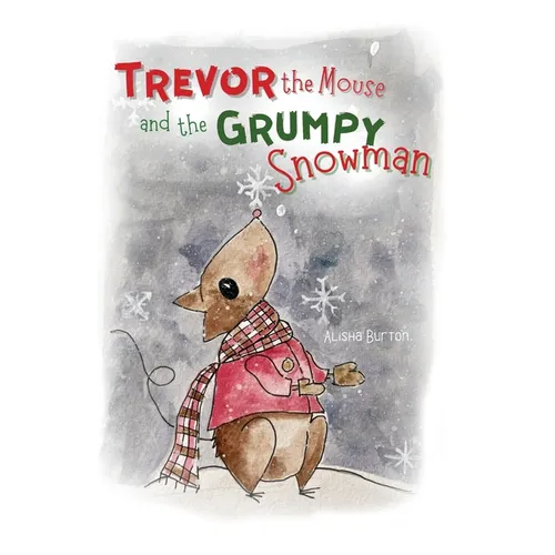 Trevor the Mouse and the Grumpy Snowman - Paperback