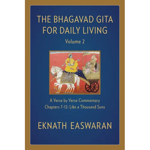 The Bhagavad Gita for Daily Living, Volume 2: A Verse-By-Verse Commentary: Chapters 7-12 Like a Thousand Suns - Hardcover