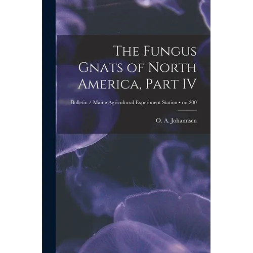 The Fungus Gnats of North America, Part IV; no.200 - Paperback