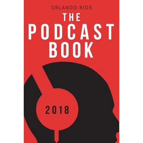 The Podcast Book 2018: The Directory of Top Podcasts - Paperback