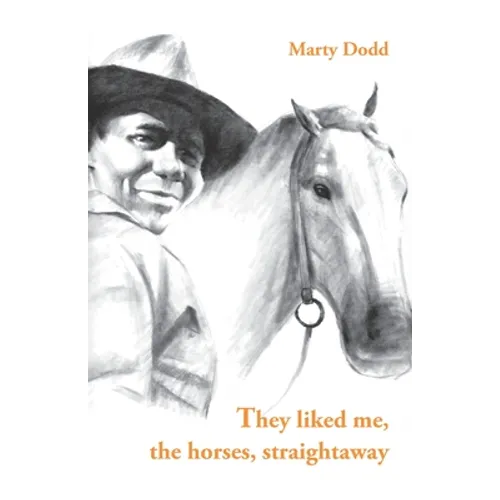 They liked me, the horses, straightaway - Paperback