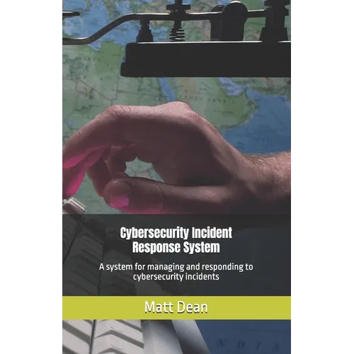 Cybersecurity Incident Response System - Paperback