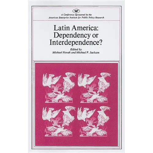 Latin America: Dependency or Interdependence? - Paperback