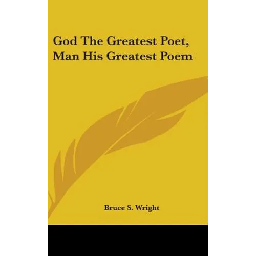 God The Greatest Poet, Man His Greatest Poem - Hardcover