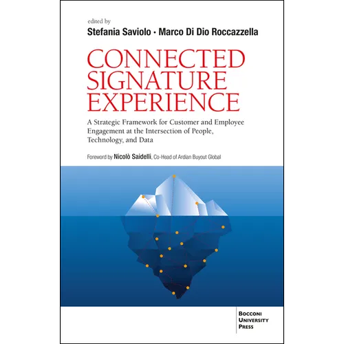 Connected Signature Experience: A Strategic Framework for Customer and Employee Engagement at the Intersection of People, Technology, and Data - Paperback