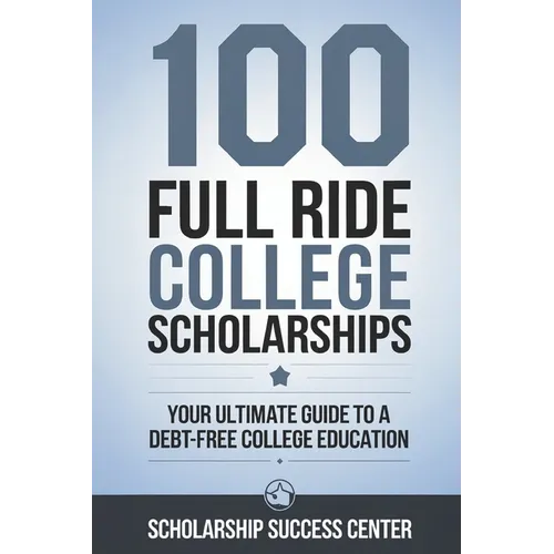 100 Full Ride College Scholarships: Your Ultimate Guide To A Debt-Free College Education