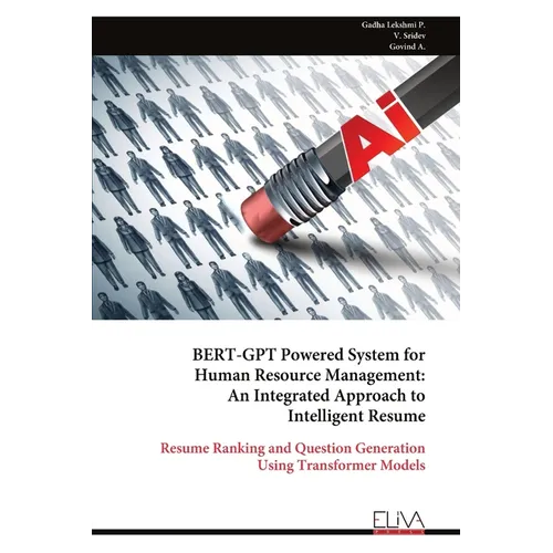 BERT-GPT Powered System for Human Resource Management: An Integrated Approach to Intelligent Resume - Paperback