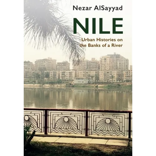 Nile: Urban Histories on the Banks of a River - Paperback