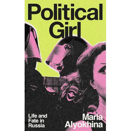 Political Girl: Life and Fate in Russia - Hardcover