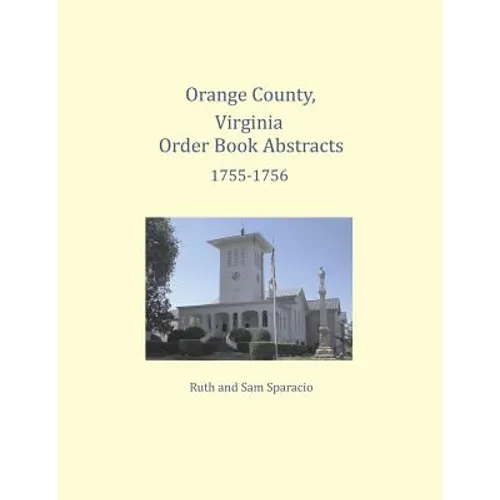 Orange County, Virginia Order Book Abstracts 1755-1756 - Paperback