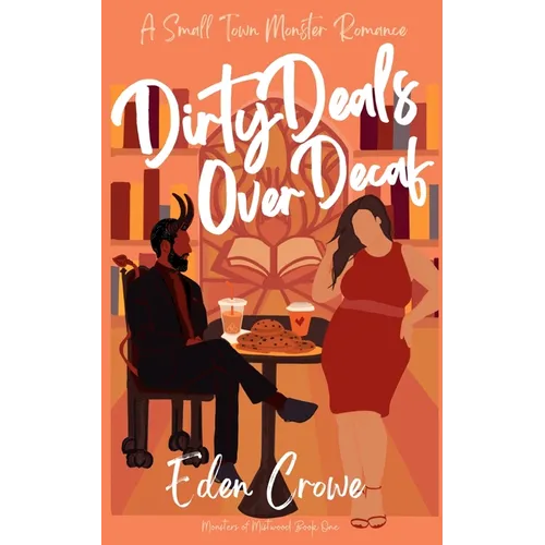 Dirty Deals Over Decaf: A Small Town Monster Romance - Paperback