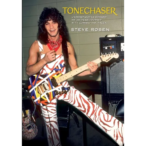 Tonechaser: Understanding Edward: My 26-Year Journey with Edward Van Halen - Paperback