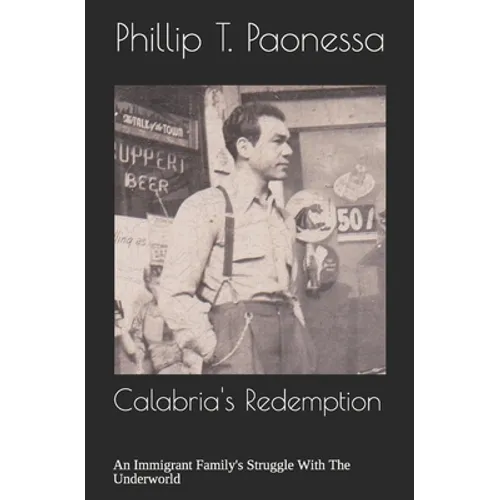 Calabria's Redemption: An Immigrant Family's Struggle With The Underworld - Paperback