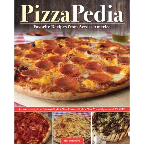 Pizzapedia: Favorite Recipes from Across America - Hardcover