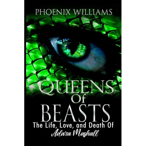 Queens of Beasts: The Life, Love, and Death of Adara Marshall (Book 1) - Paperback