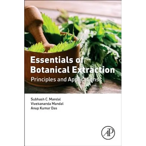 Essentials of Botanical Extraction: Principles and Applications - Paperback