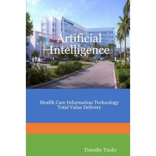 Artificial Intelligence Health Care Information Technology Total Value Delivery - Paperback