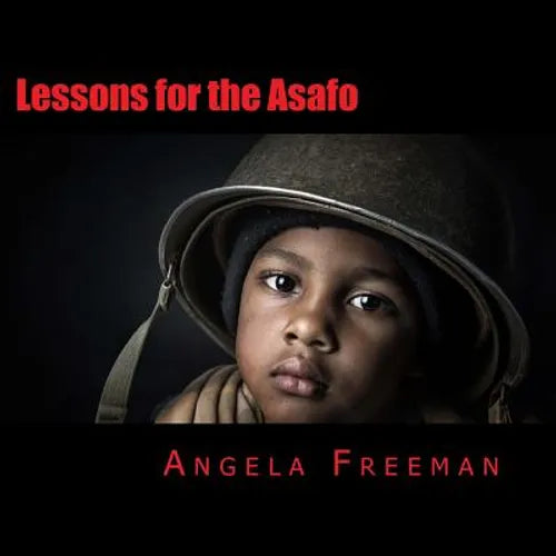 Lessons for the Asafo: Wisdom for Warriors-In-Training - Paperback