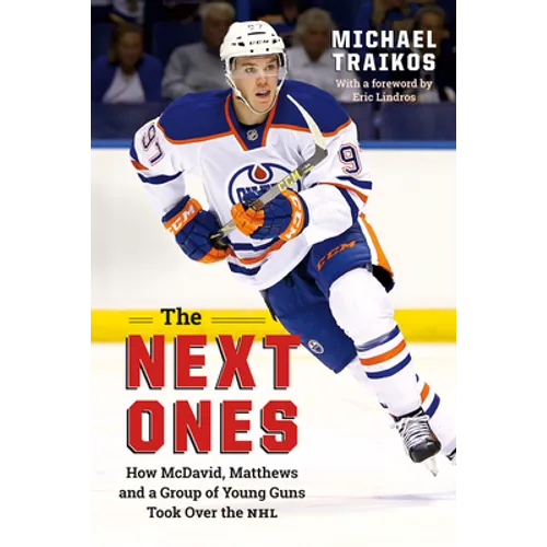 The Next Ones: How McDavid, Matthews and a Group of Young Guns Took Over the NHL - Paperback