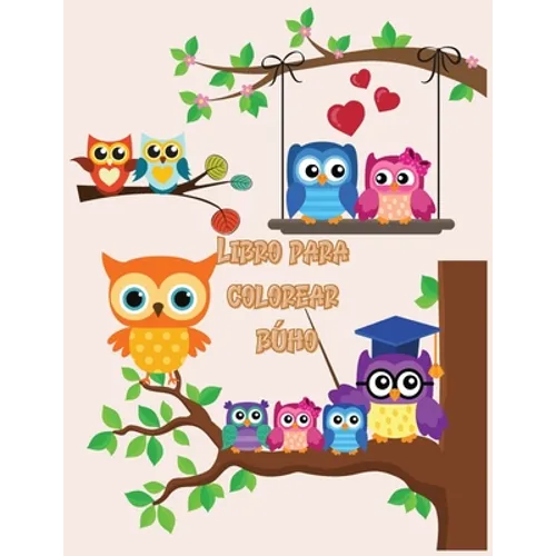 Libro para colorear búho: Lindos diseños de búhos para colorear para niñas, niños y niños de todas las edades - Paperback