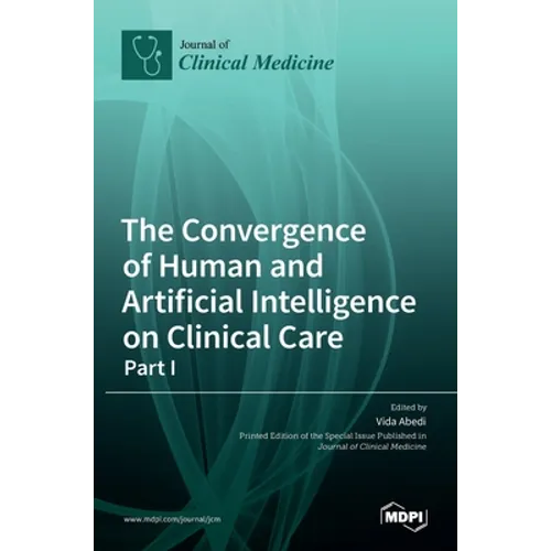 The Convergence of Human and Artificial Intelligence on Clinical Care: - Part I