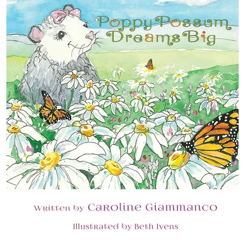 Poppy Possum Dreams Big - Hardcover