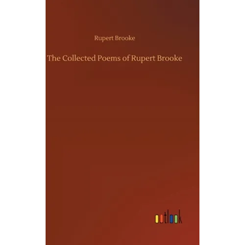 The Collected Poems of Rupert Brooke - Hardcover