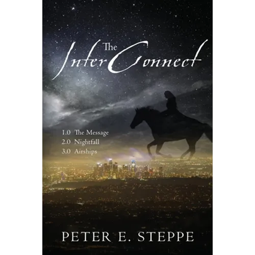 The InterConnect: 1.0 The Message 2.0 Nightfall 3.0 Airships - Paperback