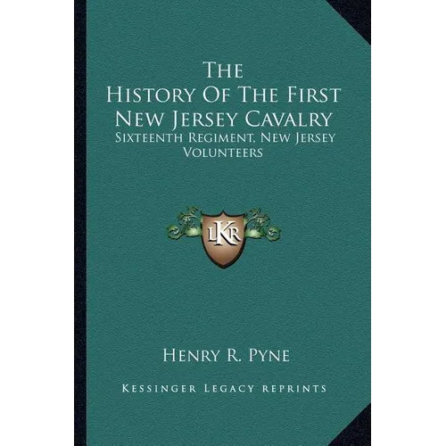 The History Of The First New Jersey Cavalry: Sixteenth Regiment, New Jersey Volunteers - Paperback