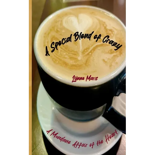 A Special Blend of Crazy - Paperback