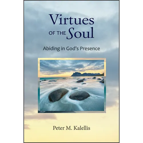 Virtues of the Soul: Abiding in God's Presence - Paperback