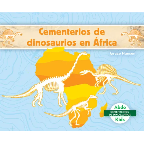 Cementerios de Dinosaurios En Africa (Dinosaur Graveyards in Africa) - Library Binding