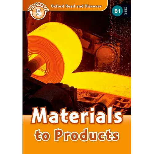 Oxford Read and Discover: Level 5: Materials to Products - Paperback