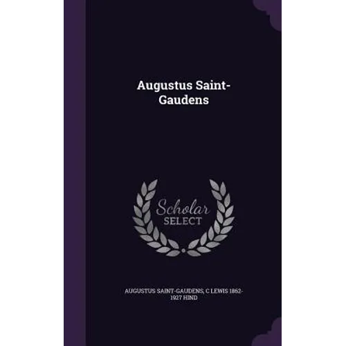 Augustus Saint-Gaudens - Hardcover