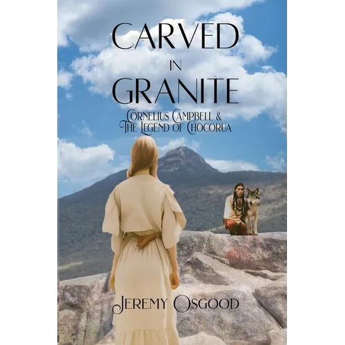 Carved in Granite: Cornelius Campbell and the Legend of Chocorua - Paperback