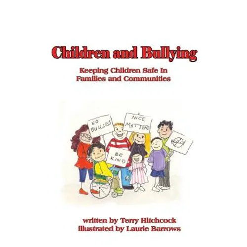 Children and Bullying: Keeping Children SAfe in Familes and Communities - Paperback