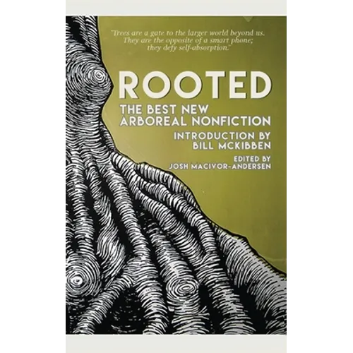 Rooted: The Best New Arboreal Nonfiction - Paperback