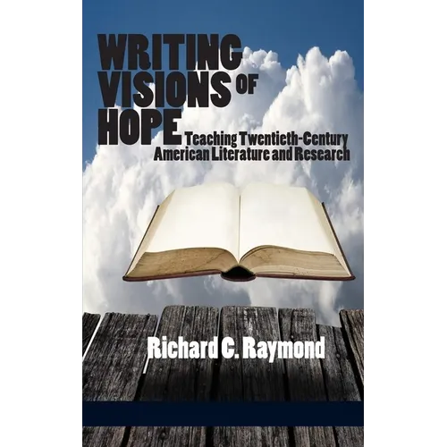 Writing Visions of Hope: Teaching Twentieth-Century American Literature and Research
