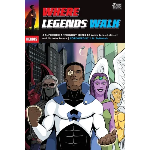 Where Legends Walk: A Superhero Anthology - Paperback