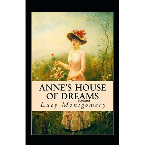 Anne's House of Dreams: Fully Illustrated Edition - Paperback