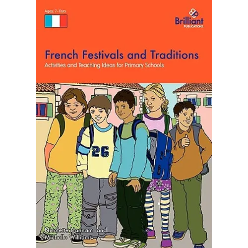 French Festivals and Traditions-Activities and Teaching Ideas for Primary Schools - Paperback