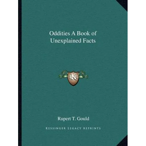 Oddities A Book of Unexplained Facts - Paperback